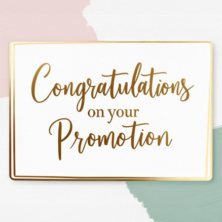 Congratulations on your promotion